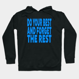 Do your best and forget the rest Hoodie